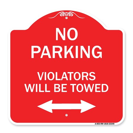 Signmission Parking Violators Will Towed W/ Bidirectional Arrow, Red & White Alum Sign, 18" x 18", RW-1818-23349 A-DES-RW-1818-23349